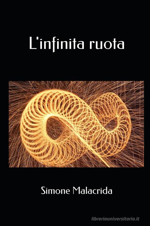 Libro L'infinita ruota di Simone Malacrida di StreetLib