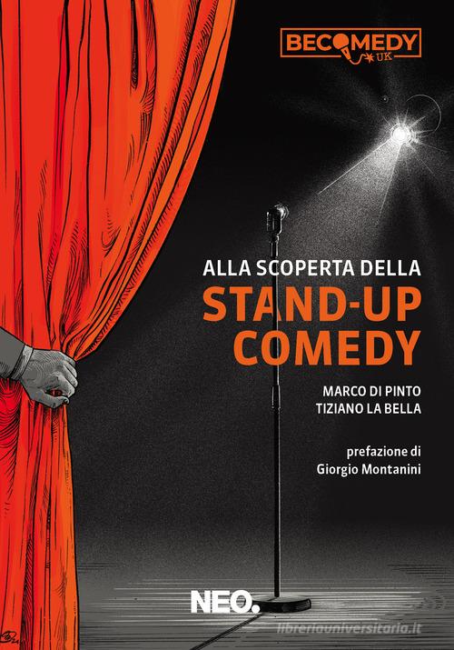 Alla scoperta della stand-up comedy di Marco Di Pinto, Tiziano La Bella edito da Neo Edizioni