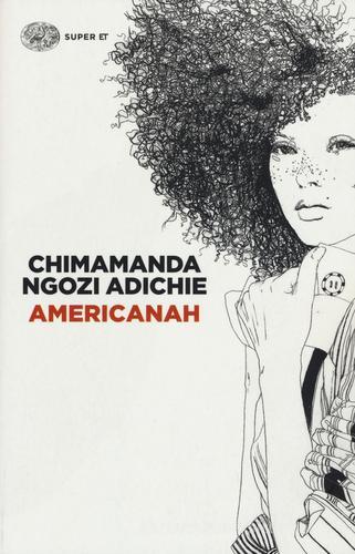 Americanah di Chimamanda Ngozi Adichie edito da Einaudi