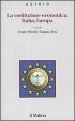 La costituzione economica: Italia, Europa edito da Il Mulino