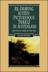 Re-Drawing Austen: Picturesque Travels in Austenland edito da Liguori