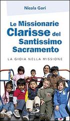 Le missionarie clarisse del Santissimo Sacramento. La gioia nella missione di Nicola Gori edito da San Paolo Edizioni