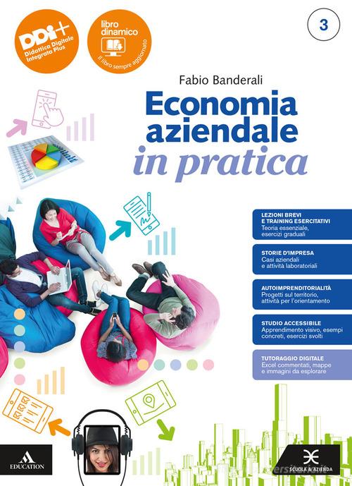 Economia aziendale in pratica. Con Piano dei conti, Laboratorio di informatica. Per le Scuole superiori. Con e-book. Con espansione online vol. 3 di Fabio Banderali edito da Scuola & Azienda