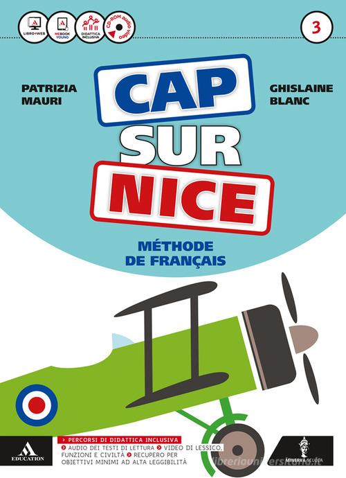 Cap sur nice. Méthode de français. Cap sur la culture. Per la Scuola media. Con CD-ROM. Con e-book. Con espansione online vol. 3 di Patrizia Mauri, Ghislaine Blanc edito da Minerva Scuola