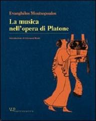 La musica nell'opera di Platone di Evanghelos Moutsopoulos edito da Vita e Pensiero