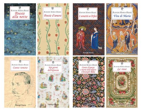 Poesie alla notte-I sonetti di Orfeo-La vita di Maria-Poesie d'amore-Le rose-Canto remoto-Nei giorni dell'infanzia-Canto d'amore e morte dell'alfiere Christoph Rilke di Rainer Maria Rilke edito da Passigli