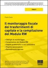 Il monitoraggio fiscale dei trasferimenti di capitale e la compilazione del Modulo RW di Paola Costa edito da Maggioli Editore