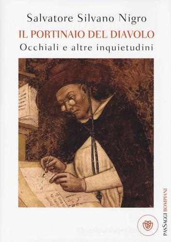 Il portinaio del diavolo. Occhiali e altre inquietudini di Salvatore Silvano Nigro edito da Bompiani