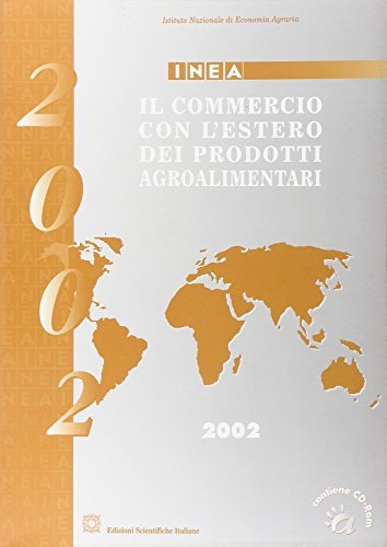 Il commercio con l'estero dei prodotti agroalimentari. Rapporto 2002. Con CD-ROM edito da Edizioni Scientifiche Italiane