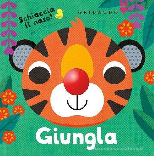 Giungla. Schiaccia il naso! Ediz. a colori edito da Gribaudo