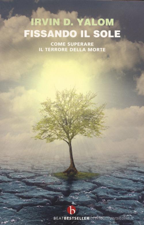 Libro Fissando il sole di Irvin D. Yalom BEAT. Bestseller di BEAT