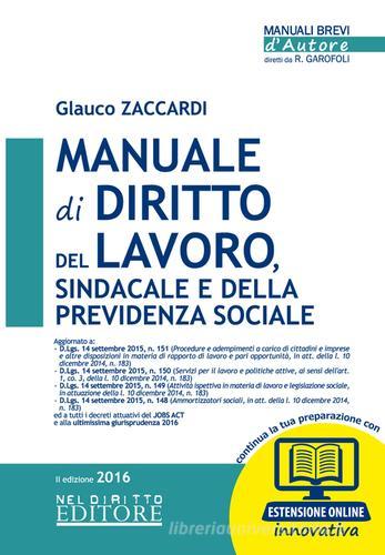 Manuale di diritto del lavoro, sindacale e della previdenza sociale. Con espansione online di Glauco Zaccardi edito da Neldiritto Editore