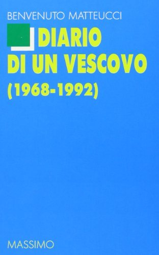 Diario di un vescovo (1968-1992) di Benvenuto Matteucci edito da Massimo