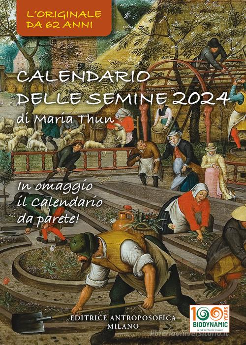 Calendario delle semine 2021. Con Calendario - Maria Thun - Matthias K. Thun  - - Libro - Editrice Antroposofica 