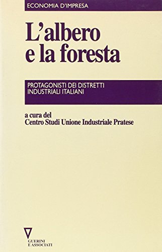 L' albero e la foresta. Protagonisti dei distretti industriali in Italia edito da Guerini e Associati