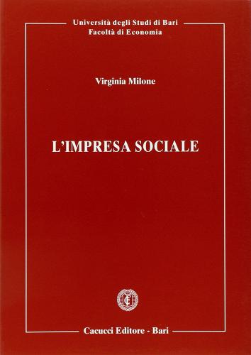 L' impresa sociale di Virginia Milone edito da Cacucci