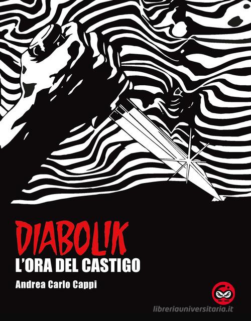 L'ora del castigo. Diabolik. Ediz. speciale di Andrea Carlo Cappi edito da Excalibur (Milano)