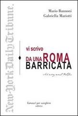 Vi scrivo da una Roma barricata di Mario Bannoni, Gabriella Mariotti edito da Conosci per Scegliere