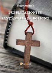 Pubblicazioni su Sant'Angela Da Foligno di Sergio Andreoli edito da Youcanprint