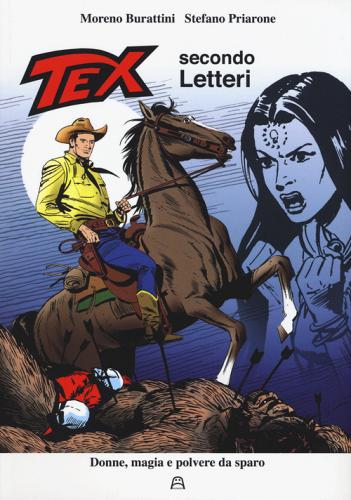 Tex secondo Letteri. Ediz. illustrata di Moreno Burattini, Stefano Priarone edito da Allagalla