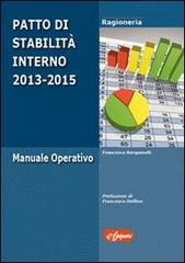 Patto di stabilità interno 2013-2015. Manuale operativo di Francesco Bergamelli edito da Grafiche E. Gaspari