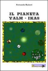 Il pianeta Valm-Ikas di Fernanda Raineri edito da GDS