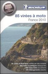 Quatre-vingt-cinq virées à moto. France 2010 edito da Michelin Italiana