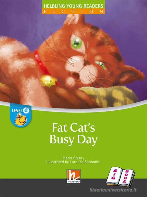 Fat cat's busy day. Big book. Level D. Young readers edito da Helbling