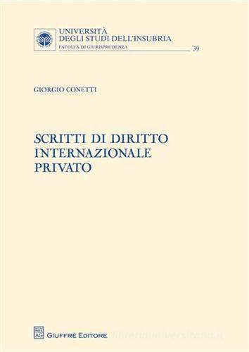 Scritti di diritto internazionale privato di Giorgio Conetti edito da Giuffrè