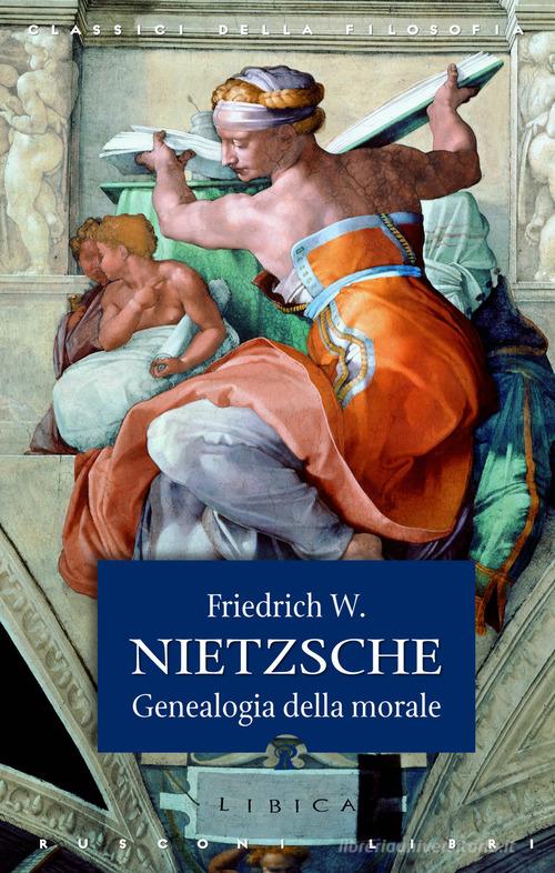 Genealogia della morale di Friedrich Nietzsche edito da Rusconi Libri