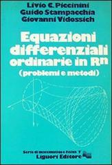 Equazioni differenziali ordinarie in RN (problemi e metodi) di Livio C. Piccinini, Guido Stampacchia, Giovanni Vidossich edito da Liguori