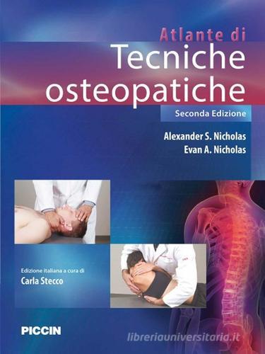 Atlante di tecniche osteopatiche di Alexander S. Nicholas, Evan A. Nicholas edito da Piccin-Nuova Libraria