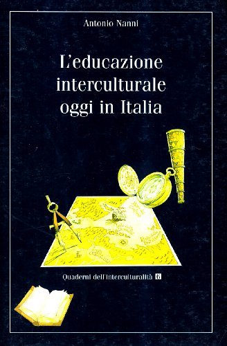 L' educazione interculturale oggi in Italia di Antonio Nanni edito da EMI