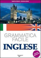 Inglese. Grammatica facile di Martha Robles, Stefania Rossi edito da De Vecchi