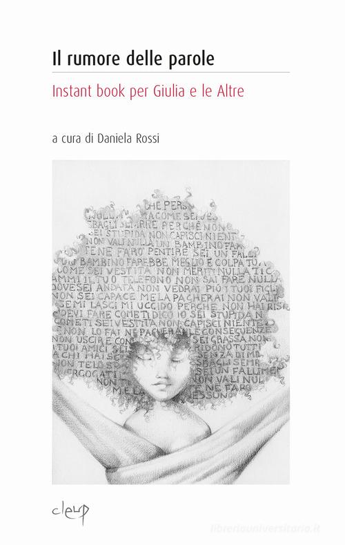 Libro Il rumore delle parole. Instant book per Giulia e le altre Varia di CLEUP