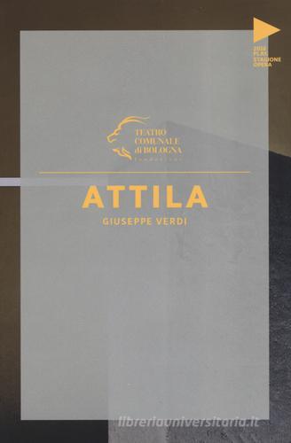 Giuseppe Verdi. Attila edito da Pendragon