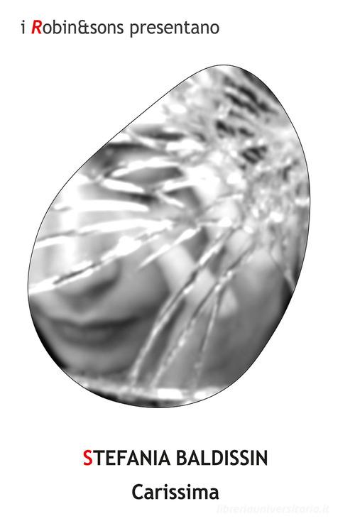 Libro Carissima di Stefania Baldissin Robin&sons di Robin Edizioni