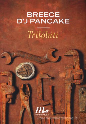 Trilobiti di Breece D'J Pancake edito da Minimum Fax