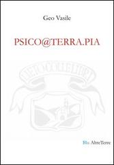 Psico@terra.pia. Testo rumeno e italiano di Geo Vasile edito da LietoColle