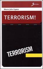 Terrorism! di Mauro J. Capece edito da Sovera Edizioni