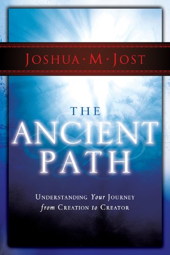 The ancient path. Understanding your journey from creation to creator di Joshua M. Jost edito da Destiny Image Europe