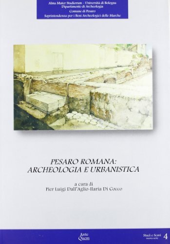 Pesaro romana. Archeologia e urbanistica edito da Ante Quem