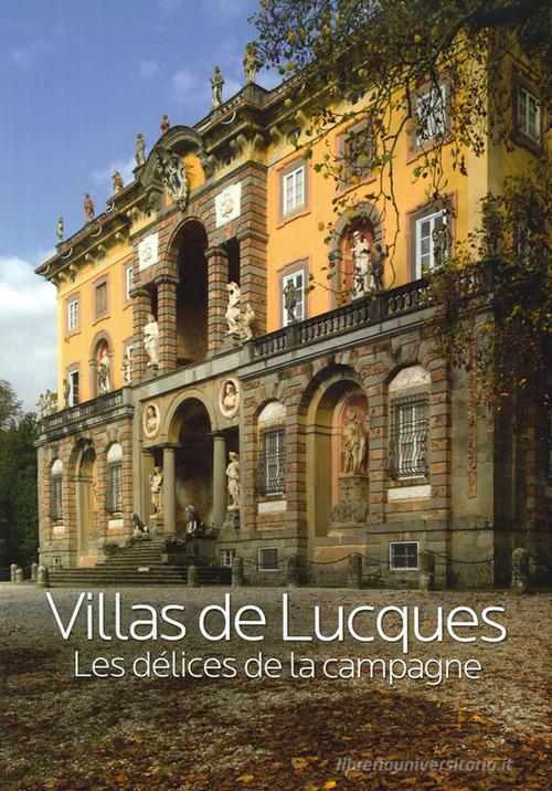 Villas de Lucques. Les délices de la campagne edito da PubliEd