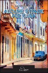 Alcune strade per Cuba di Alessandro Zarlatti edito da Ouverture