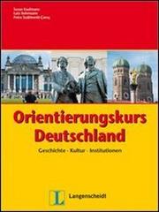 Orientierungskurs Deutschland. Con espansione online. Per le Scuole superiori edito da Langenscheidt