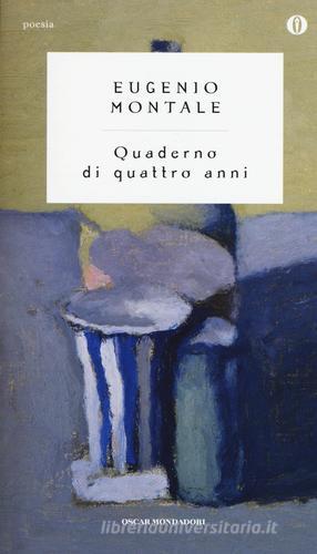 Quaderno di quattro anni di Eugenio Montale edito da Mondadori