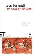 I tre cavalieri del Graal di Laura Mancinelli edito da Einaudi