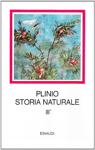 Storia naturale. Con testo a fronte vol.3.1 di Plinio il Vecchio edito da Einaudi