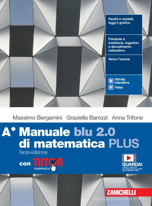 Manuale blu 2.0 di matematica. Vol. A Plus. Con Tutor. Per le Scuole  superiori. Con e-book. Con espansione online (9788808927293): 2% di Sconto