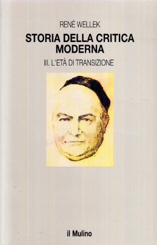 Storia della critica moderna vol.3 di René Wellek edito da Il Mulino